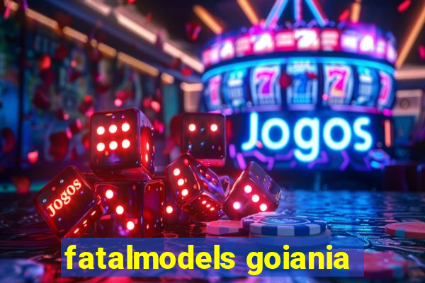 fatalmodels goiania